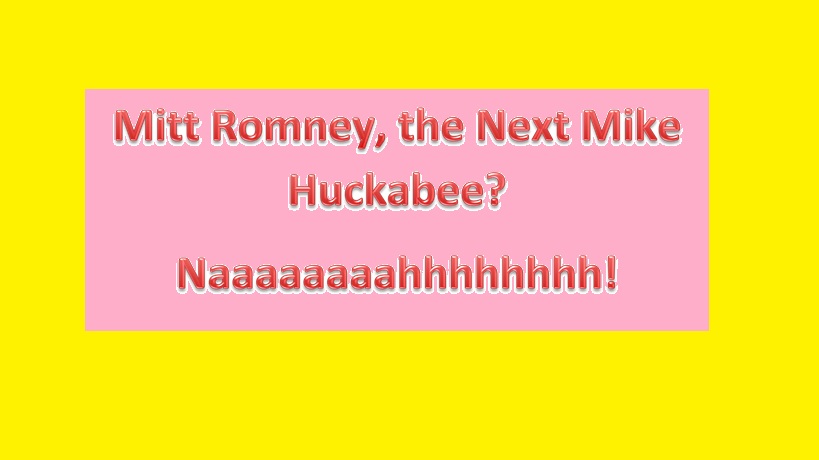 Mitt Romney, Tries Hard to Be Mike Huckabee