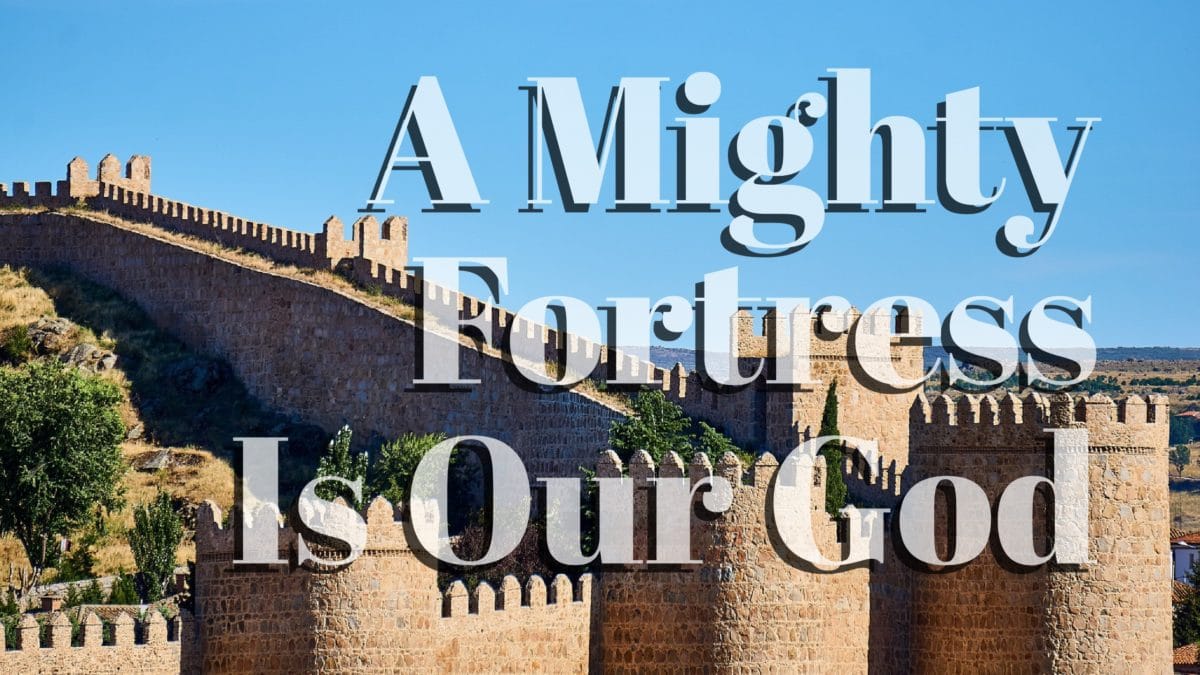 Soli Deo Gloria: A Mighty Fortress Is Our God | Caffeinated Thoughts